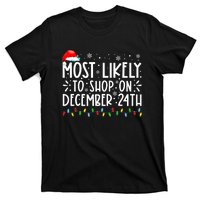 Most Likely To Shop On December 24th Funny Family Christmas T-Shirt