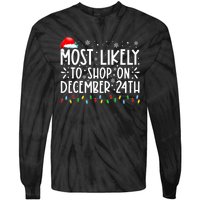 Most Likely To Shop On December 24th Funny Family Christmas Tie-Dye Long Sleeve Shirt