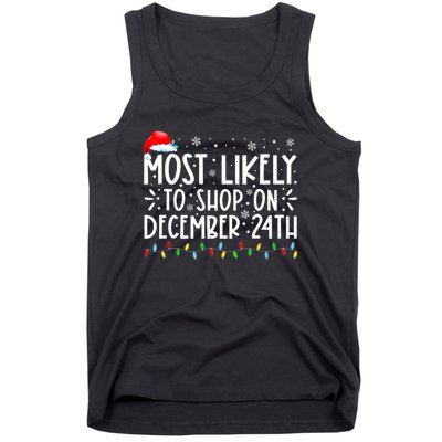 Most Likely To Shop On December 24th Funny Family Christmas Tank Top