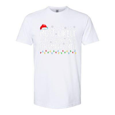 Most Likely To Shop On December 24th Funny Family Christmas Softstyle CVC T-Shirt