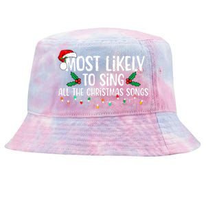 Most Likely To Sing All The Christmas Songs Family Matching Tie-Dyed Bucket Hat