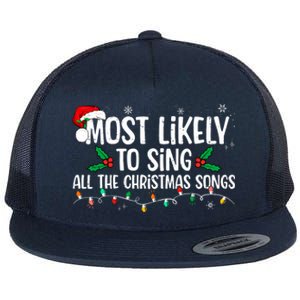 Most Likely To Sing All The Christmas Songs Family Matching Flat Bill Trucker Hat