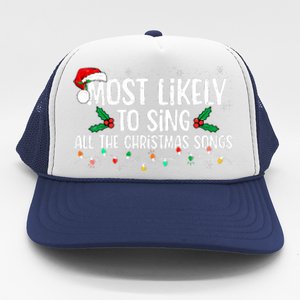 Most Likely To Sing All The Christmas Songs Family Matching Trucker Hat