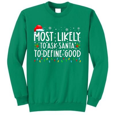 Most Likely To Ask Santa To Define Good Christmas Matching Sweatshirt