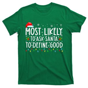 Most Likely To Ask Santa To Define Good Christmas Matching T-Shirt