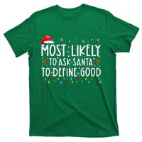 Most Likely To Ask Santa To Define Good Christmas Matching T-Shirt