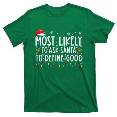 Most Likely To Ask Santa To Define Good Christmas Matching T-Shirt