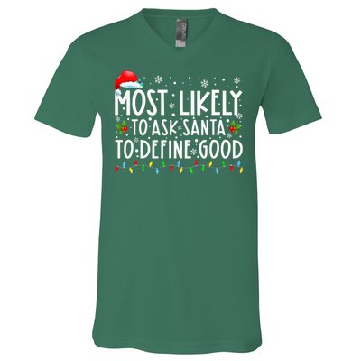 Most Likely To Ask Santa To Define Good Christmas Matching V-Neck T-Shirt