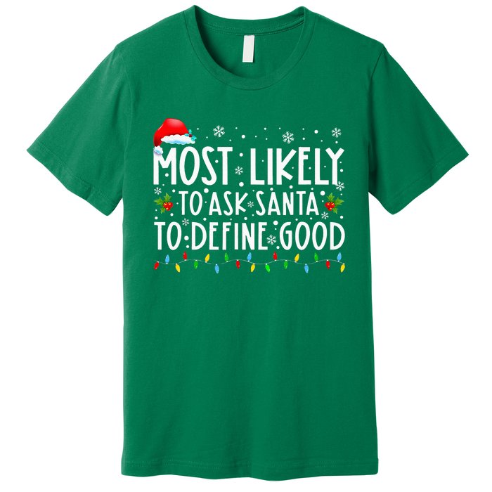 Most Likely To Ask Santa To Define Good Christmas Matching Premium T-Shirt