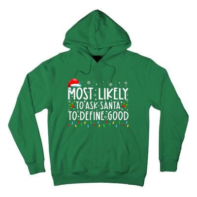 Most Likely To Ask Santa To Define Good Christmas Matching Tall Hoodie