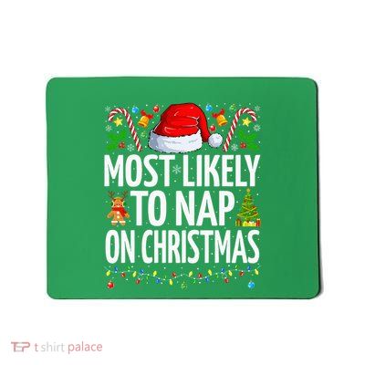 Most Likely To Nap On Christmas Funny Family Christmas Mousepad