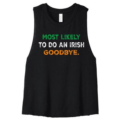 Most Likely To Do An Irish Goodbye St Patricks Day Gifts Women's Racerback Cropped Tank