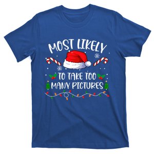 Most Likely To Take Too Y Pictures Christmas Matching Meaningful Gift T-Shirt