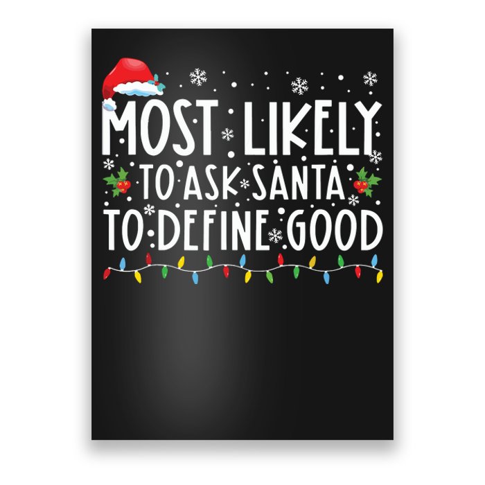 Most Likely To Ask Santa To Define Good Family Christmas Poster