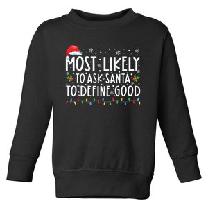 Most Likely To Ask Santa To Define Good Family Christmas Toddler Sweatshirt