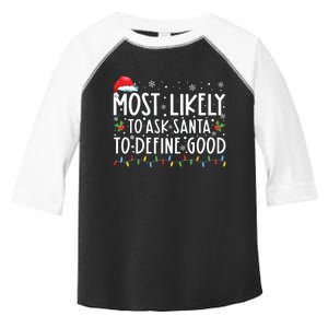 Most Likely To Ask Santa To Define Good Family Christmas Toddler Fine Jersey T-Shirt