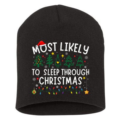 Most Likely To Sleep Through Christmas Matching Christmas Short Acrylic Beanie