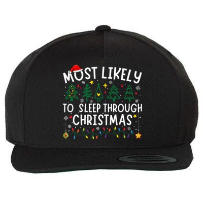 Most Likely To Sleep Through Christmas Matching Christmas Wool Snapback Cap