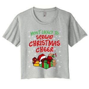 Most Likely To Spread Christmas Cheer Funny Gift Women's Crop Top Tee