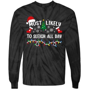 Most Likely To Sleigh All Day Funny Family Christmas Tie-Dye Long Sleeve Shirt