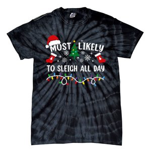 Most Likely To Sleigh All Day Funny Family Christmas Tie-Dye T-Shirt