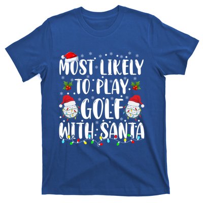 Most Likely To Play Golf With Santa Family Christmas Funny Gift T-Shirt