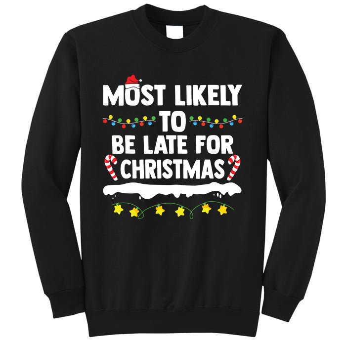 Most Likely To Be Late For Christmas Matching Family Xmas Sweatshirt