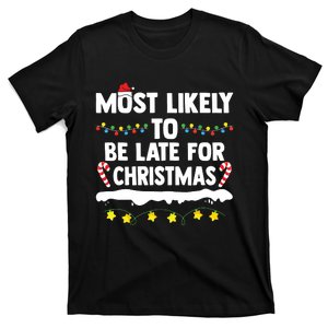 Most Likely To Be Late For Christmas Matching Family Xmas T-Shirt