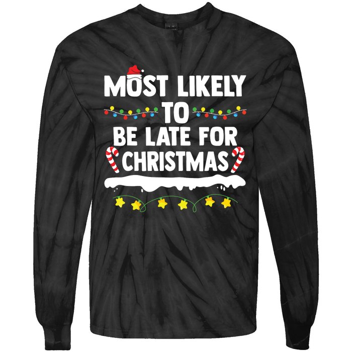 Most Likely To Be Late For Christmas Matching Family Xmas Tie-Dye Long Sleeve Shirt