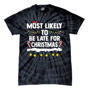 Most Likely To Be Late For Christmas Matching Family Xmas Tie-Dye T-Shirt