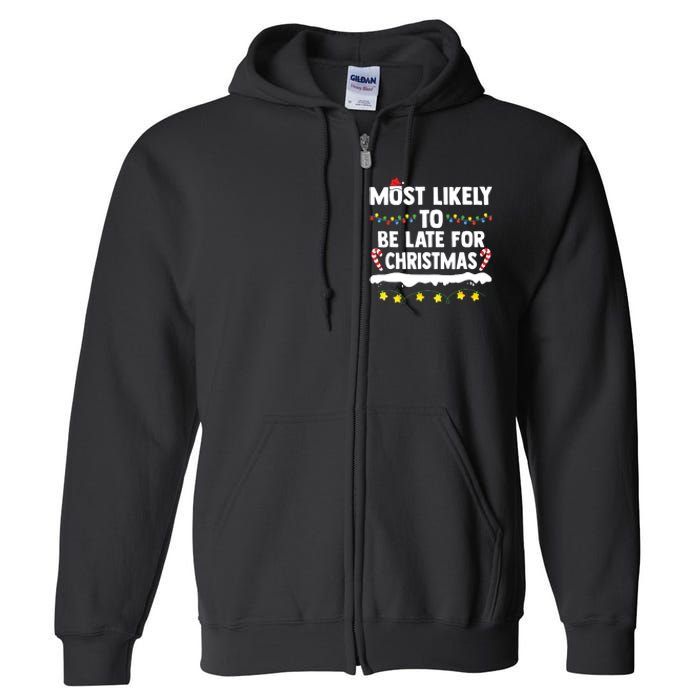 Most Likely To Be Late For Christmas Matching Family Xmas Full Zip Hoodie