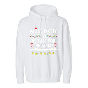 Most Likely To Be Late For Christmas Matching Family Xmas Garment-Dyed Fleece Hoodie