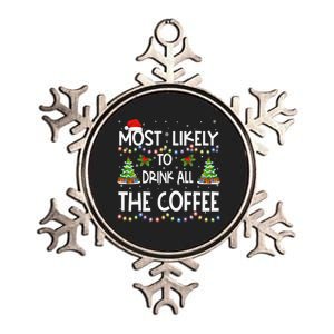 Most Likely To Drink All The Coffee Christmas Metallic Star Ornament