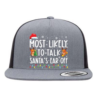 Most Likely To Talk Santas Ear Off Family Christmas Pajamas Flat Bill Trucker Hat