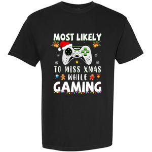 Most Likely To Miss Xmas While Gaming Christmas Matching Garment-Dyed Heavyweight T-Shirt