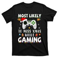 Most Likely To Miss Xmas While Gaming Christmas Matching T-Shirt