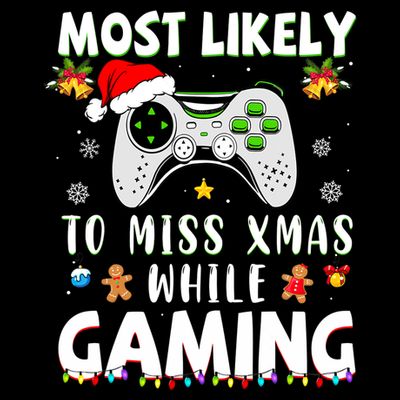 Most Likely To Miss Xmas While Gaming Christmas Matching T-Shirt