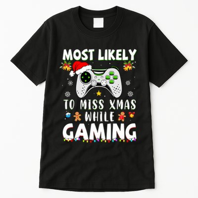 Most Likely To Miss Xmas While Gaming Christmas Matching Tall T-Shirt