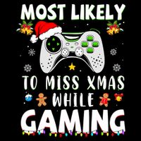 Most Likely To Miss Xmas While Gaming Christmas Matching Button