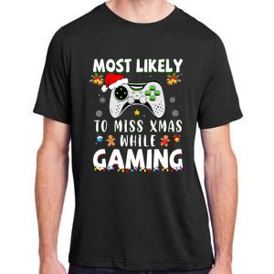 Most Likely To Miss Xmas While Gaming Christmas Matching Adult ChromaSoft Performance T-Shirt