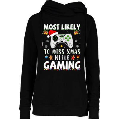 Most Likely To Miss Xmas While Gaming Christmas Matching Womens Funnel Neck Pullover Hood