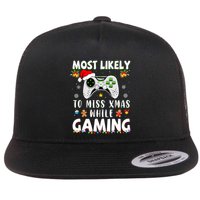 Most Likely To Miss Xmas While Gaming Christmas Matching Flatbill Hat