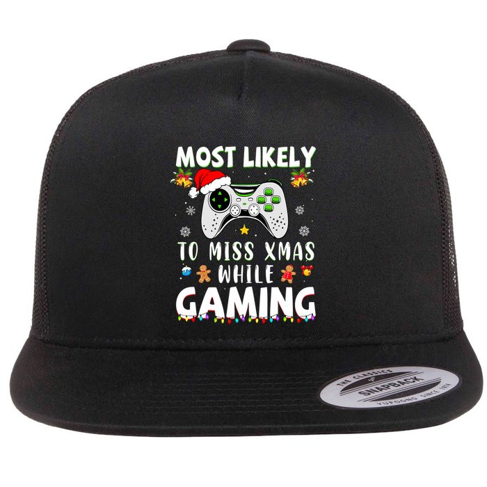 Most Likely To Miss Xmas While Gaming Christmas Matching Flatbill Hat