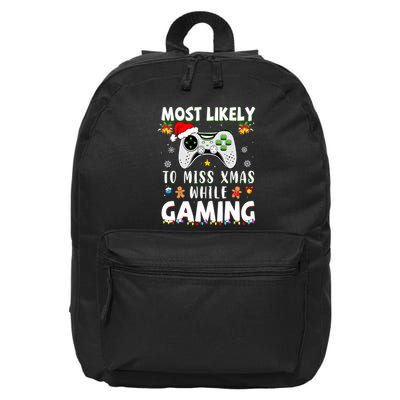 Most Likely To Miss Xmas While Gaming Christmas Matching 16 in Basic Backpack