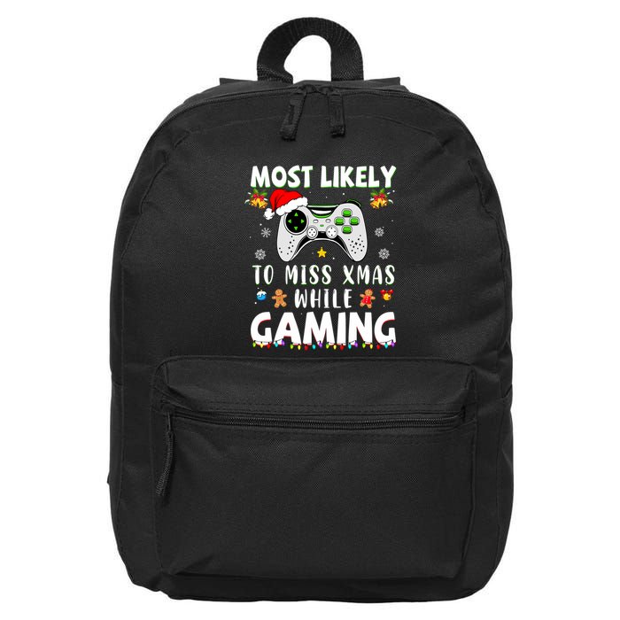 Most Likely To Miss Xmas While Gaming Christmas Matching 16 in Basic Backpack
