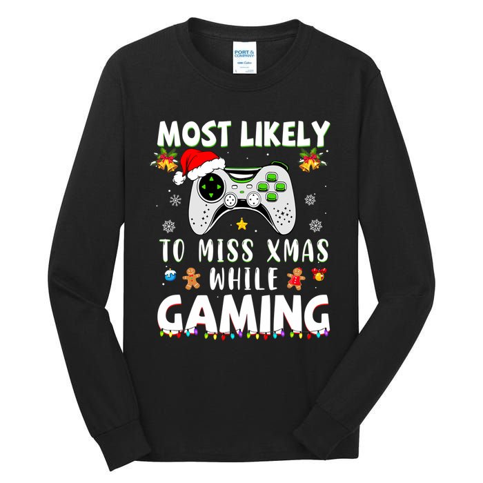 Most Likely To Miss Xmas While Gaming Christmas Matching Tall Long Sleeve T-Shirt