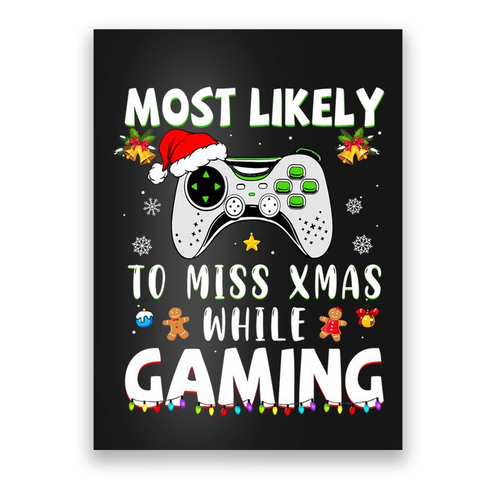 Most Likely To Miss Xmas While Gaming Christmas Matching Poster