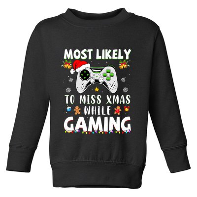 Most Likely To Miss Xmas While Gaming Christmas Matching Toddler Sweatshirt