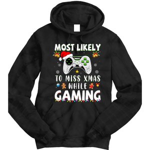 Most Likely To Miss Xmas While Gaming Christmas Matching Tie Dye Hoodie