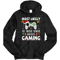 Most Likely To Miss Xmas While Gaming Christmas Matching Tie Dye Hoodie